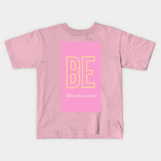 Pink Pastel Kids T-Shirt by Be stronger than your past